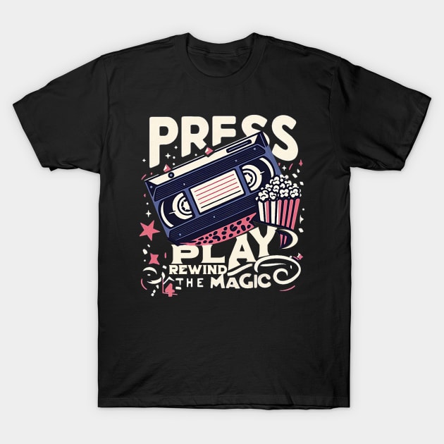 press play rewind the magic T-Shirt by AOAOCreation